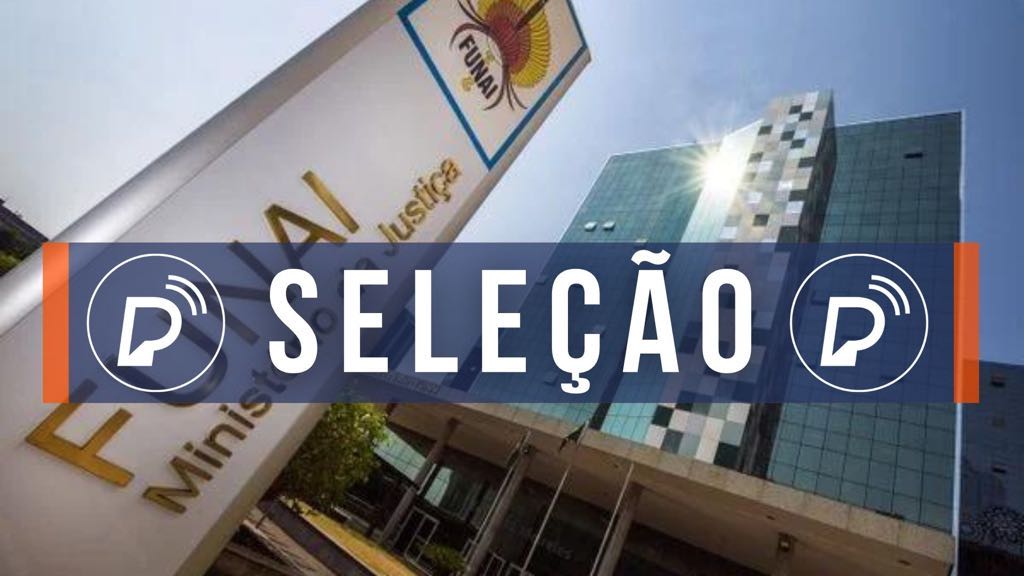 PROCESSO SELETIVO FUNAI: Orgão divulga edital com vagas em TODAS AS REGIÕES do Brasil; saiba como se inscrever