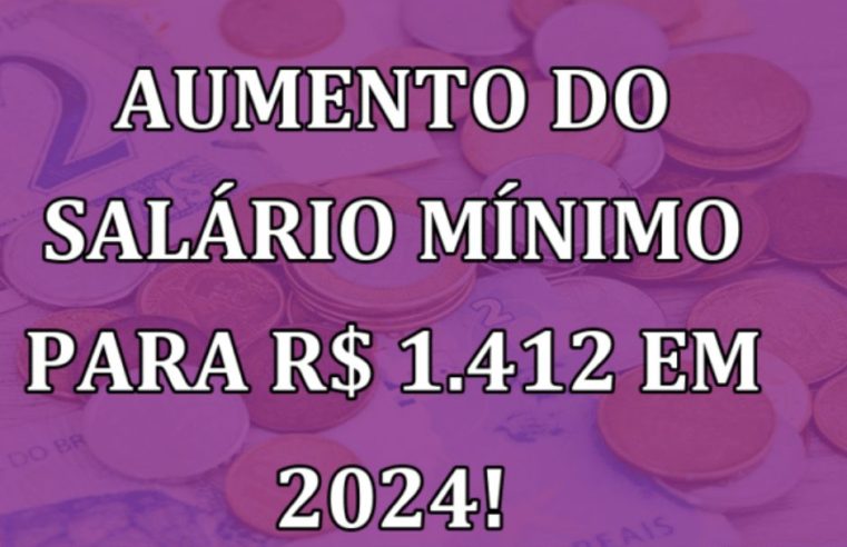 Definido valor do Salário Mínimo para 2024